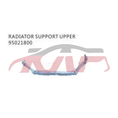 For Chevrolet 9942009 Lova&nbsp;radiator Support&nbsp;95021800, Lova Accessories, Chevrolet  Car Parts-95021800