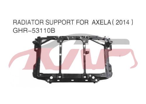 For Mazda 1114axela 14-15 radiator Support ghr-53110b, Mazda  Auto Water Tank Frame, Mazda 3 Auto Parts PricesGHR-53110B