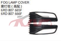 For V.w. 2081814 Polo fog Lamp Cover 6rd807665f/6rd807666f, Polo Car Accessorie, V.w.  Foglight6RD807665F/6RD807666F