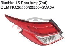 For Nissan 8852015 Blue Bird&nbsp;tail Lamp&nbsp;26555-5ma0a,26550-5ma0a, Nissan  Auto Part, Blue Bird  Auto Parts-26555-5MA0A,26550-5MA0A